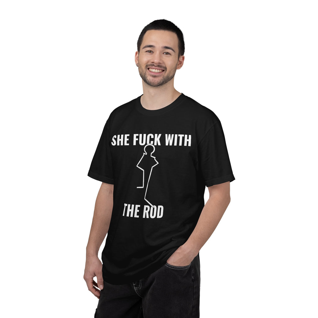She Fuck With The Rod T-shirt