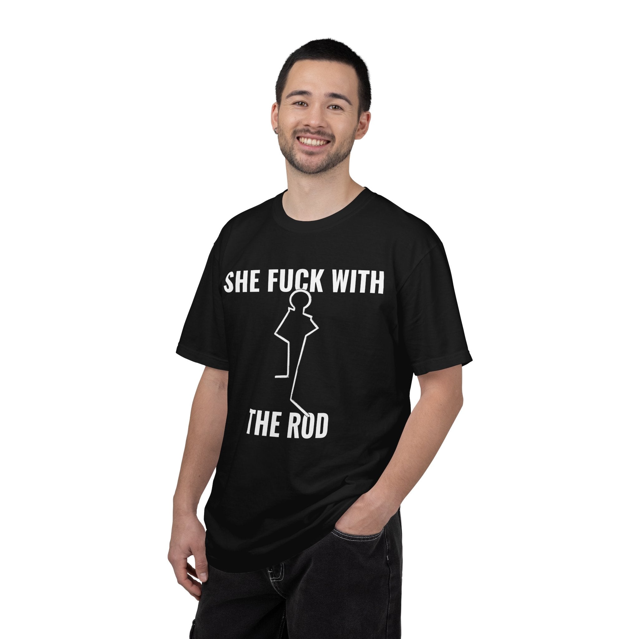 She Fuck With The Rod T-shirt