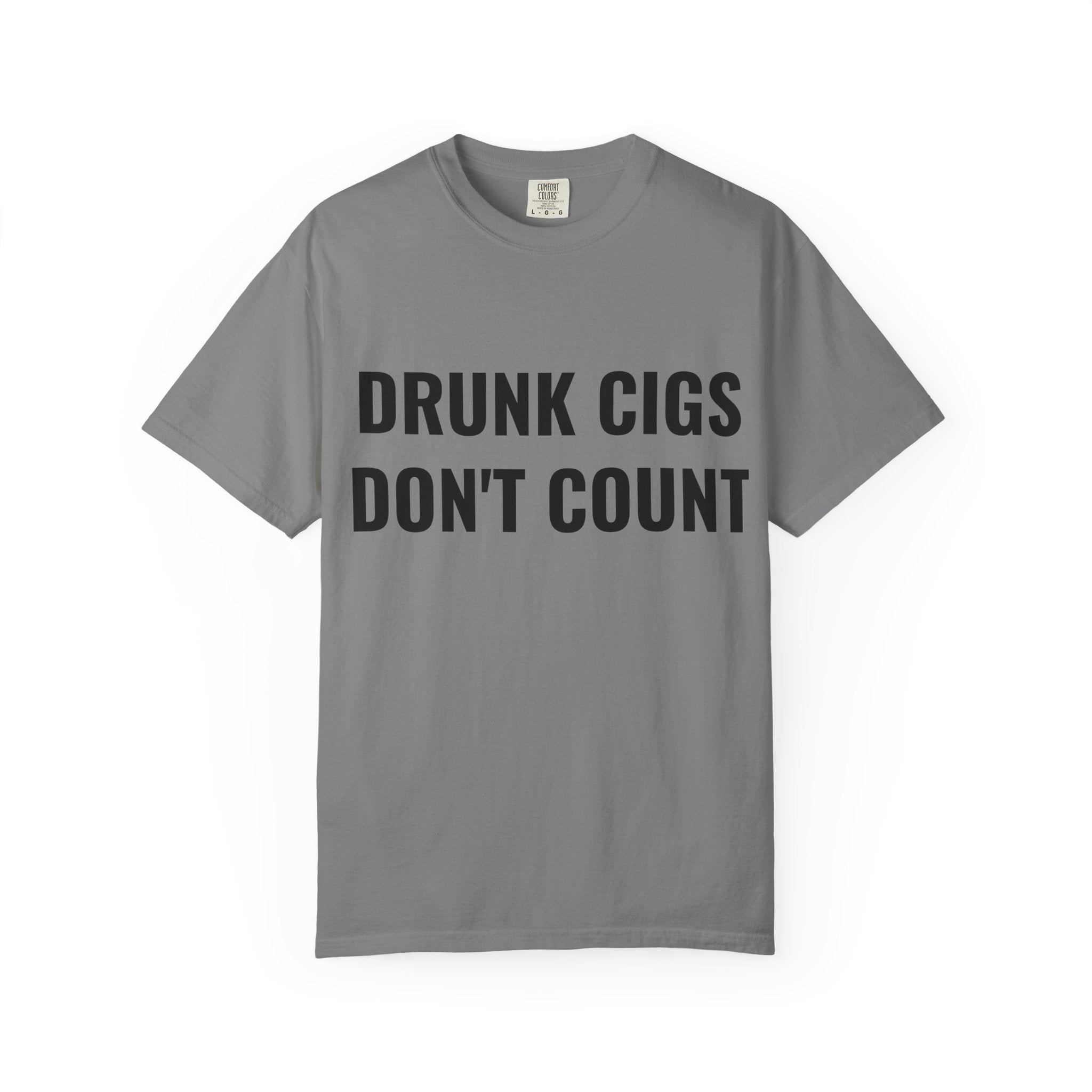 Drunk Cigs Don't Count T-Shirt