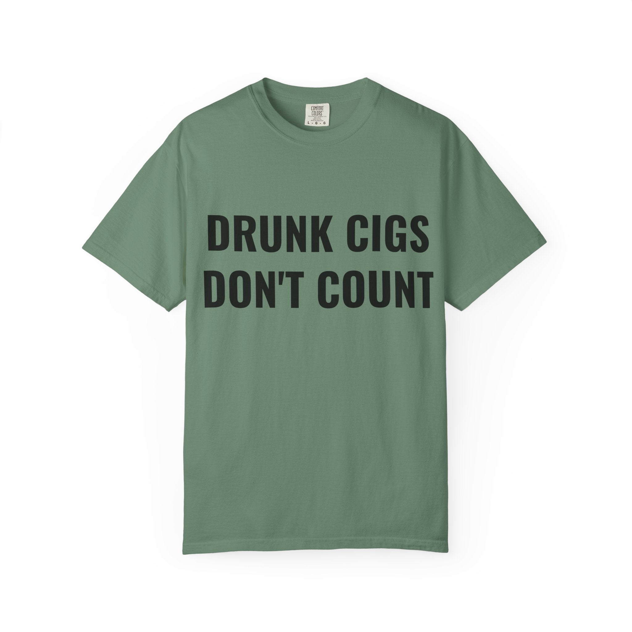 Drunk Cigs Don't Count T-Shirt