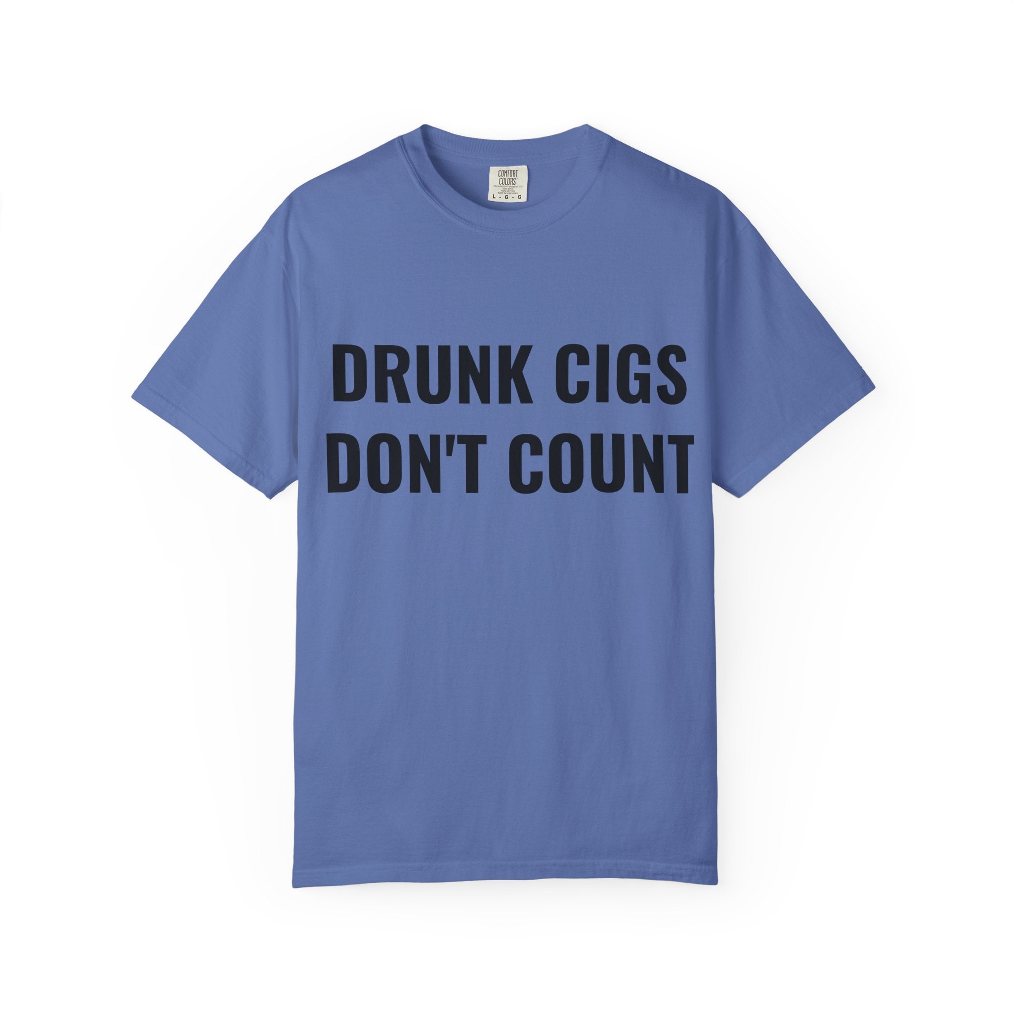Drunk Cigs Don't Count T-Shirt