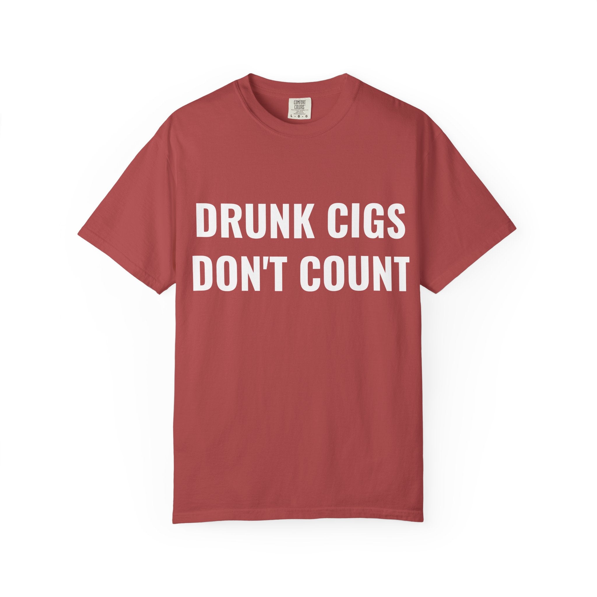 Drunk Cigs Don't Count T-Shirt